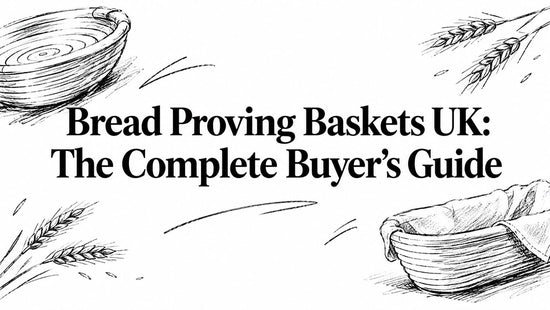 Bread Proving Baskets UK: The Complete Buyer's Guide