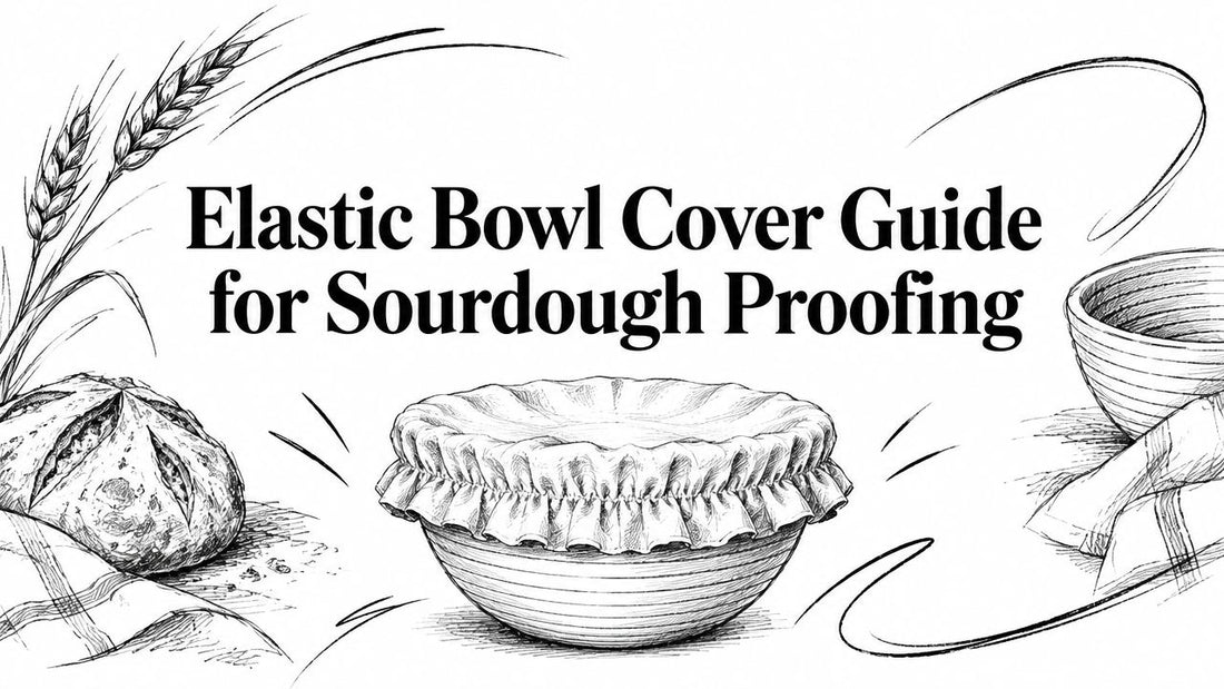 Elastic Bowl Cover Guide for Sourdough Proofing