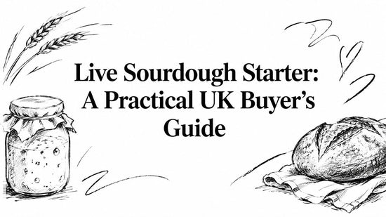 Live Sourdough Starter: A Practical UK Buyer's Guide